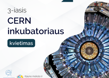 Kviečia CERN inkubatorius – startuoliai gaus 40 tūkst. eurų vertės finansavimą
